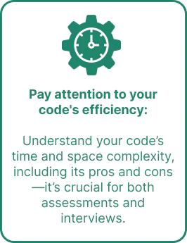 Pay attention to your code's efficiency